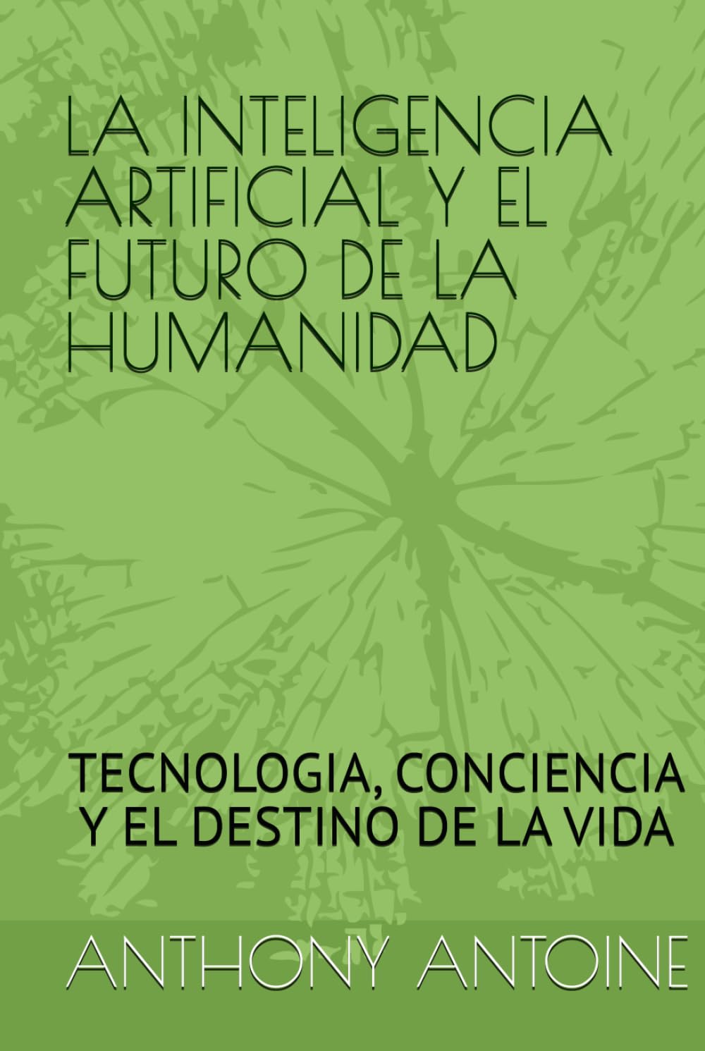 LA INTELIGENCIA ARTIFICIAL Y EL FUTURO DE LA HUMANIDAD: TECNOLOGIE, CONCIENCIA Y EL DESTINO DE LA VIDA