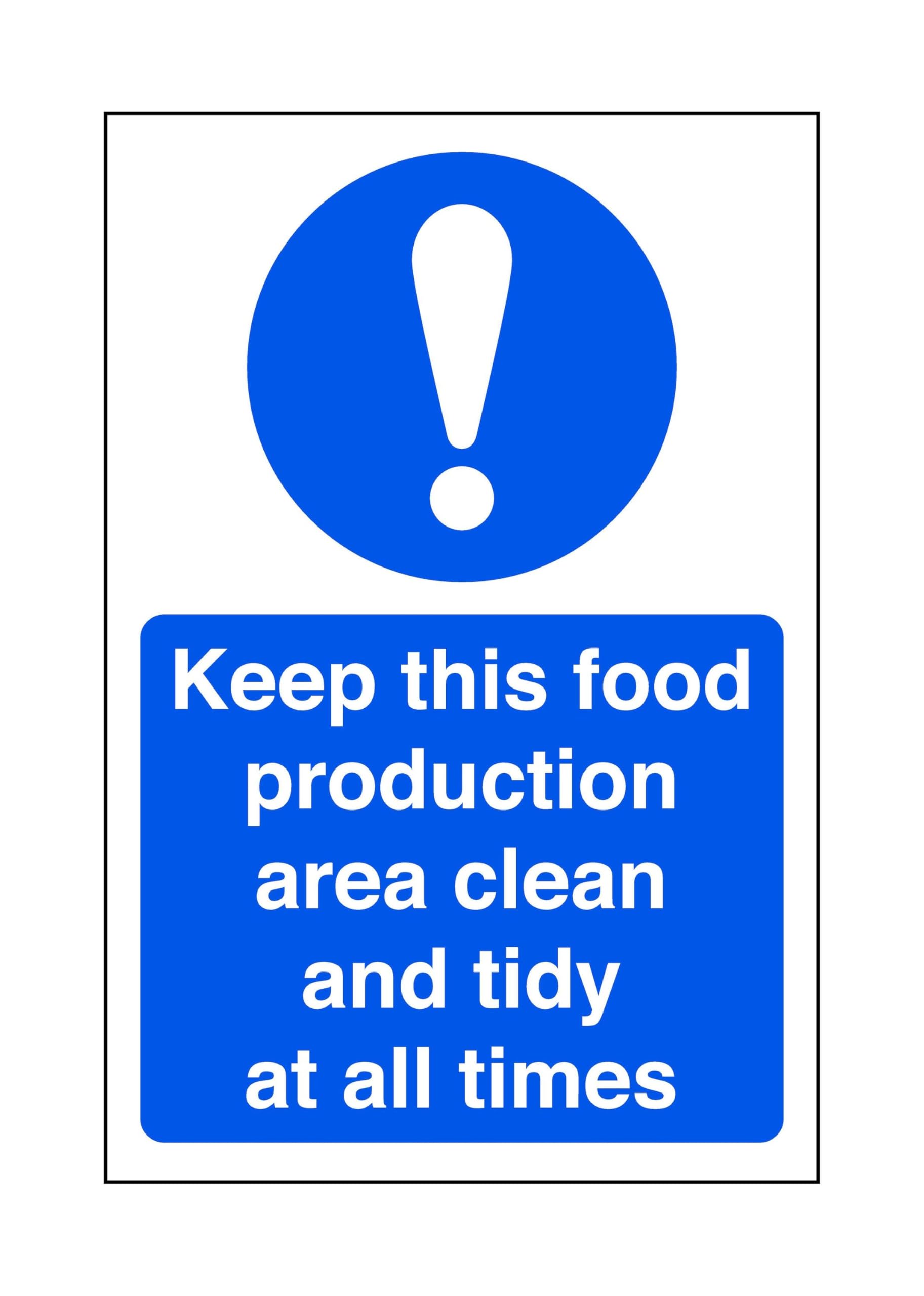 Keep this food production area clean and tidy at all times - Food Preparation/Safety - High tack self-adhesive sticker (200mm x 150mm) Viewing Distance within 5m.