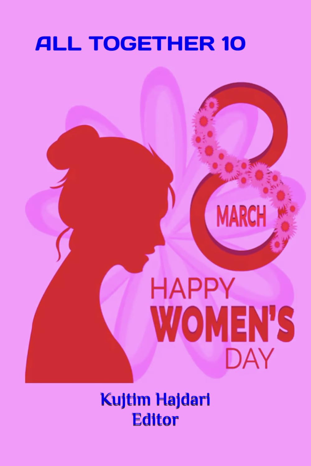 ALL TOGETHER 10: Happy Women"s Day