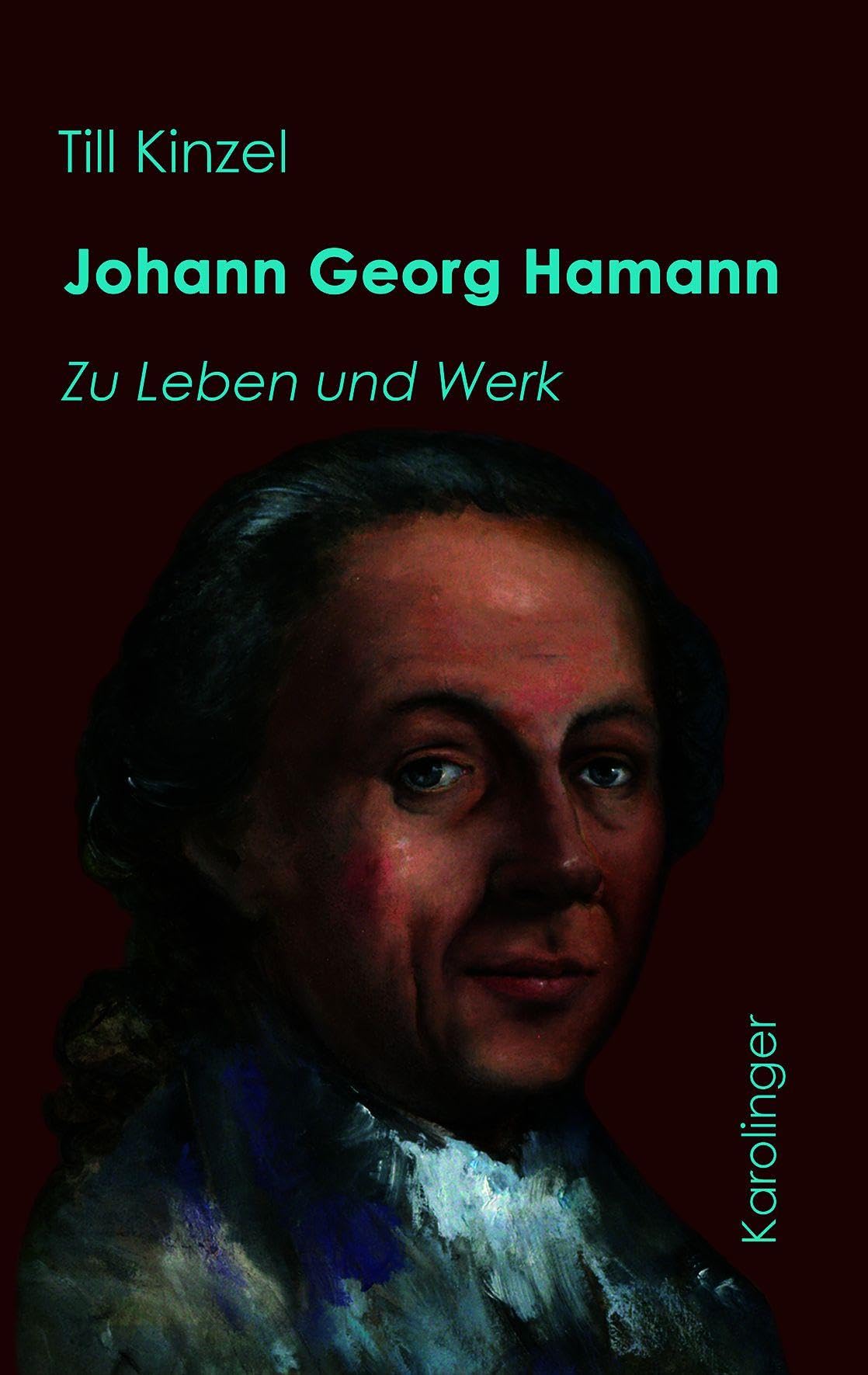 Johann Georg Hamann: Zu Leben und Werk