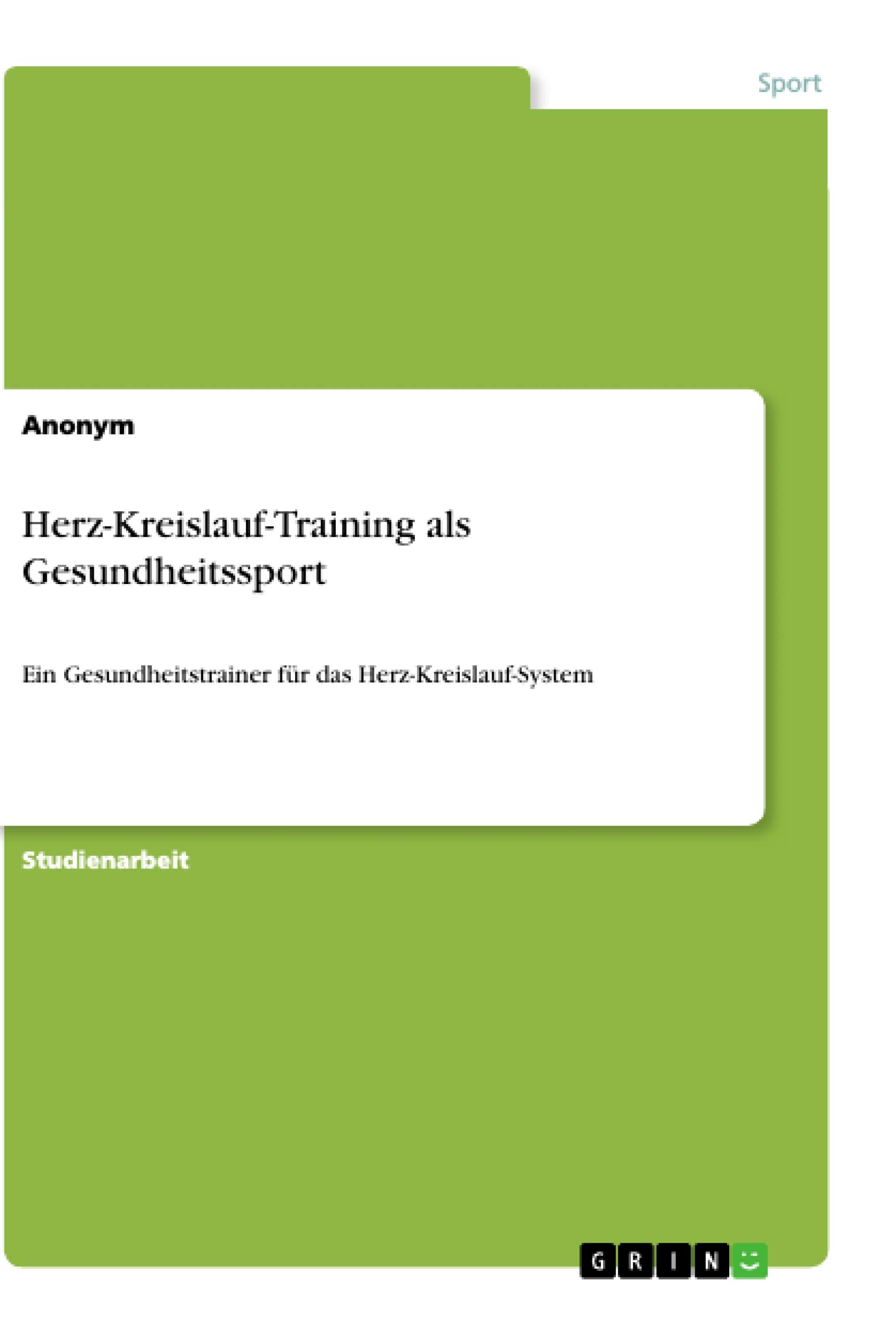 Herz-Kreislauf-Training als Gesundheitssport: Ein Gesundheitstrainer für das Herz-Kreislauf-System