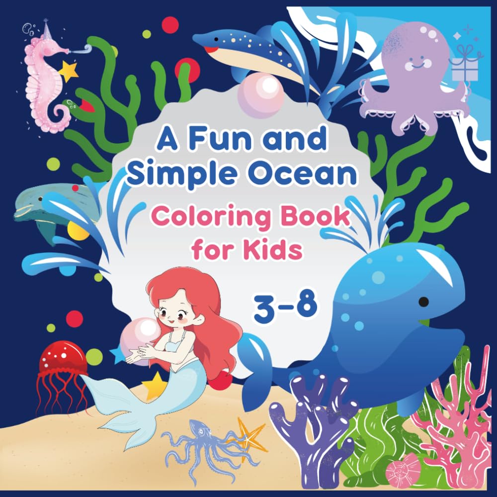 A Fun and Simple Ocean Coloring Book: Big, Bold, Easy-to-Color Sea Animals for Kids Ages 3–8