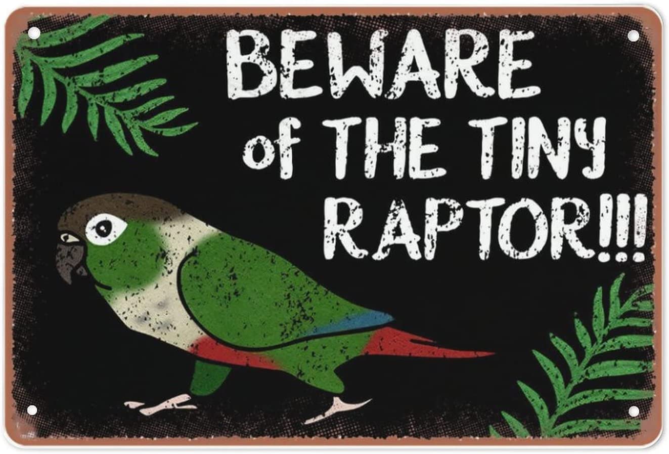 Festival Summer Beware of The Tiny Raptor Green Cheeked Conure Tin Sign, Parrot Lovers House Decorative Welcome Spring 6x8 in Tin Sign Home Decor Home Art Metal Signs Wall Art Wall Decor Poster