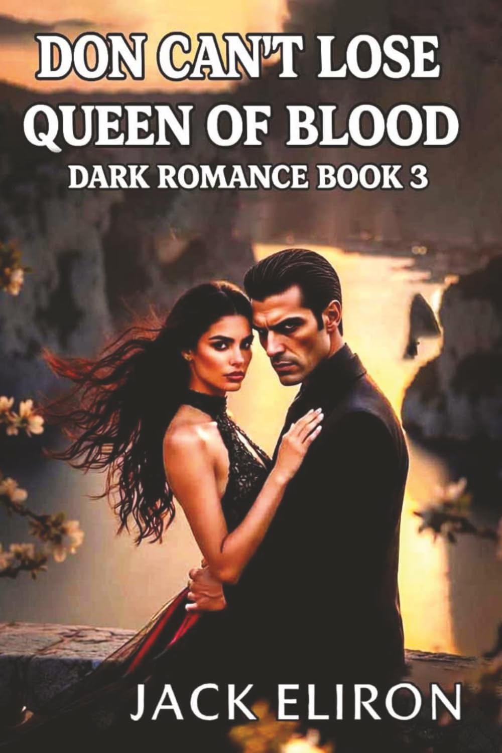 Don Can’t Lose Queen of Blood - Dark Romance Book 3: A Mafia King. A Captive Woman. A War Without Mercy. She Was His Greatest Weakness. And His Deadliest Obsession. (Dark Mafia Romance series)