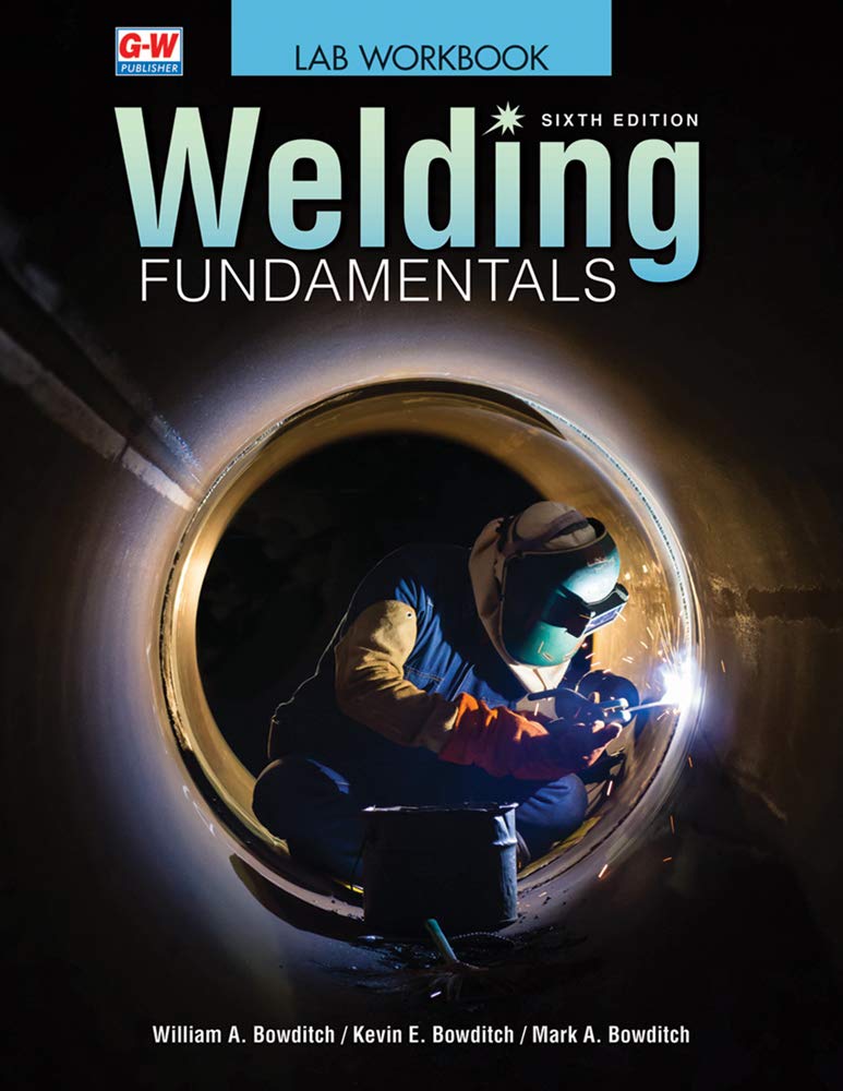 Welding Fundamentals Sixth Edition, Revised, Lab Workbook