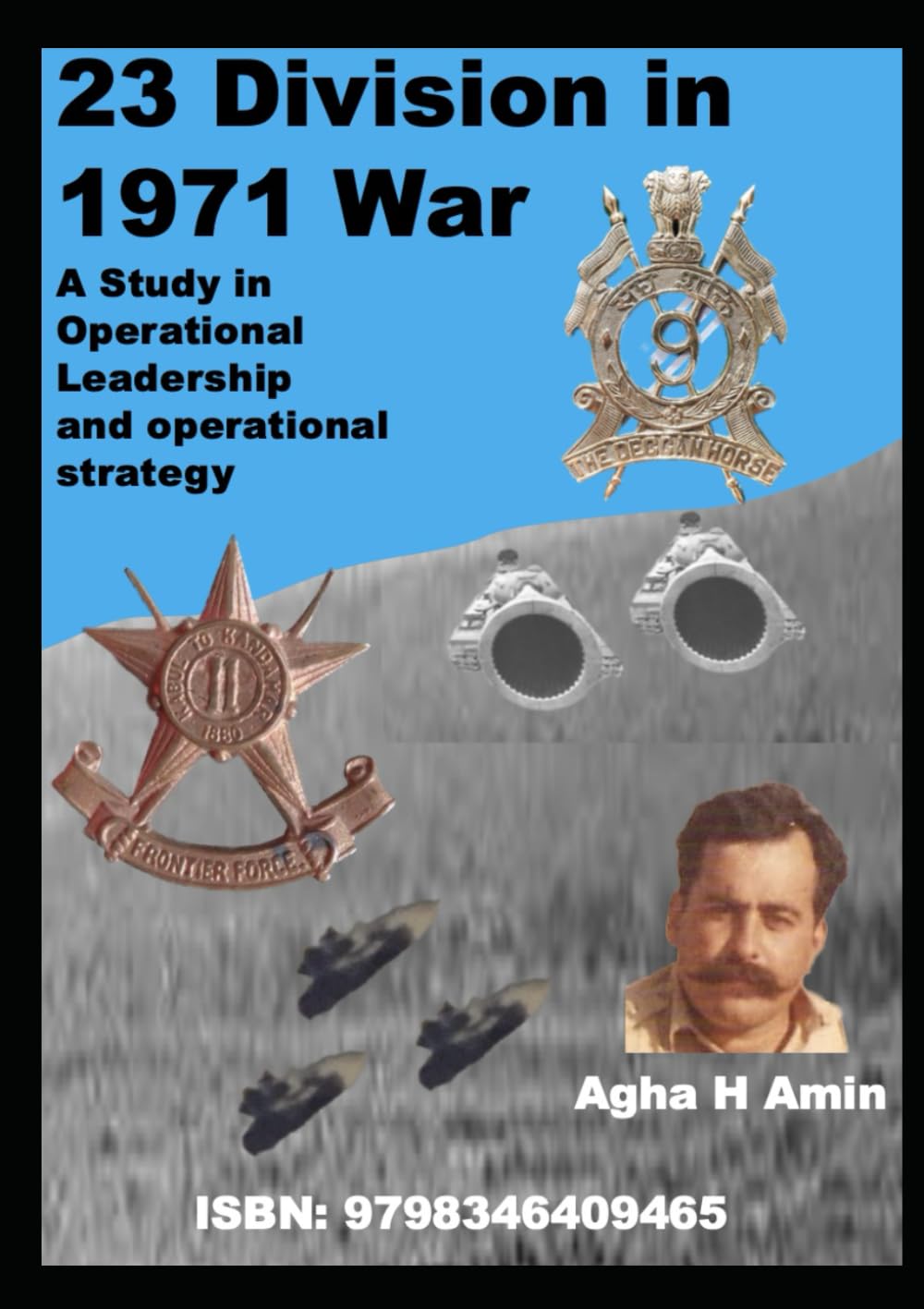 23 Division in 1971 War-A Study in Operational Leadership and operational strategy      Paperback – December 28, 2024