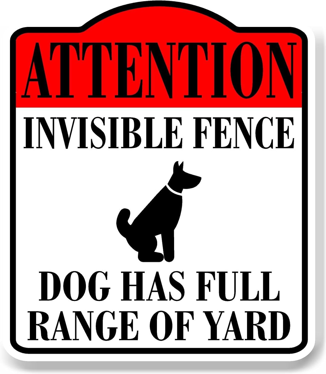 Attention Invisible Fence Dog Has Full Range Red WB Aluminum Composite Sign 20''x24''