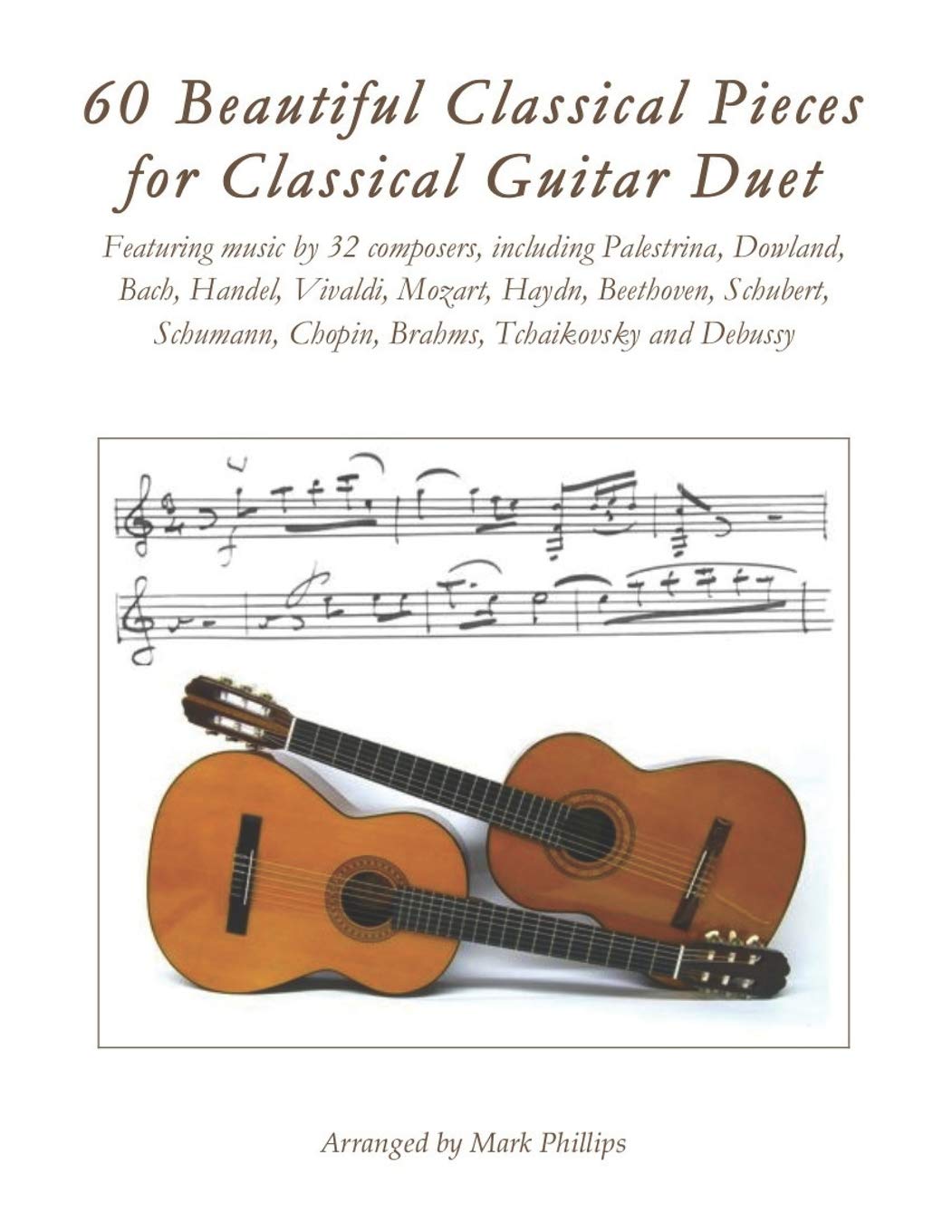 60 Beautiful Classical Pieces for Classical Guitar Duet (Guitar Duet Anthology Series)