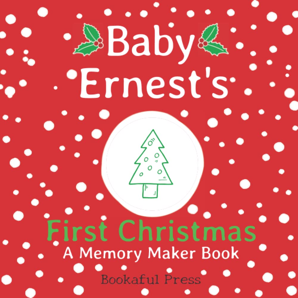 Baby Ernest's First Christmas: A DIY Christmas Memory Maker Book