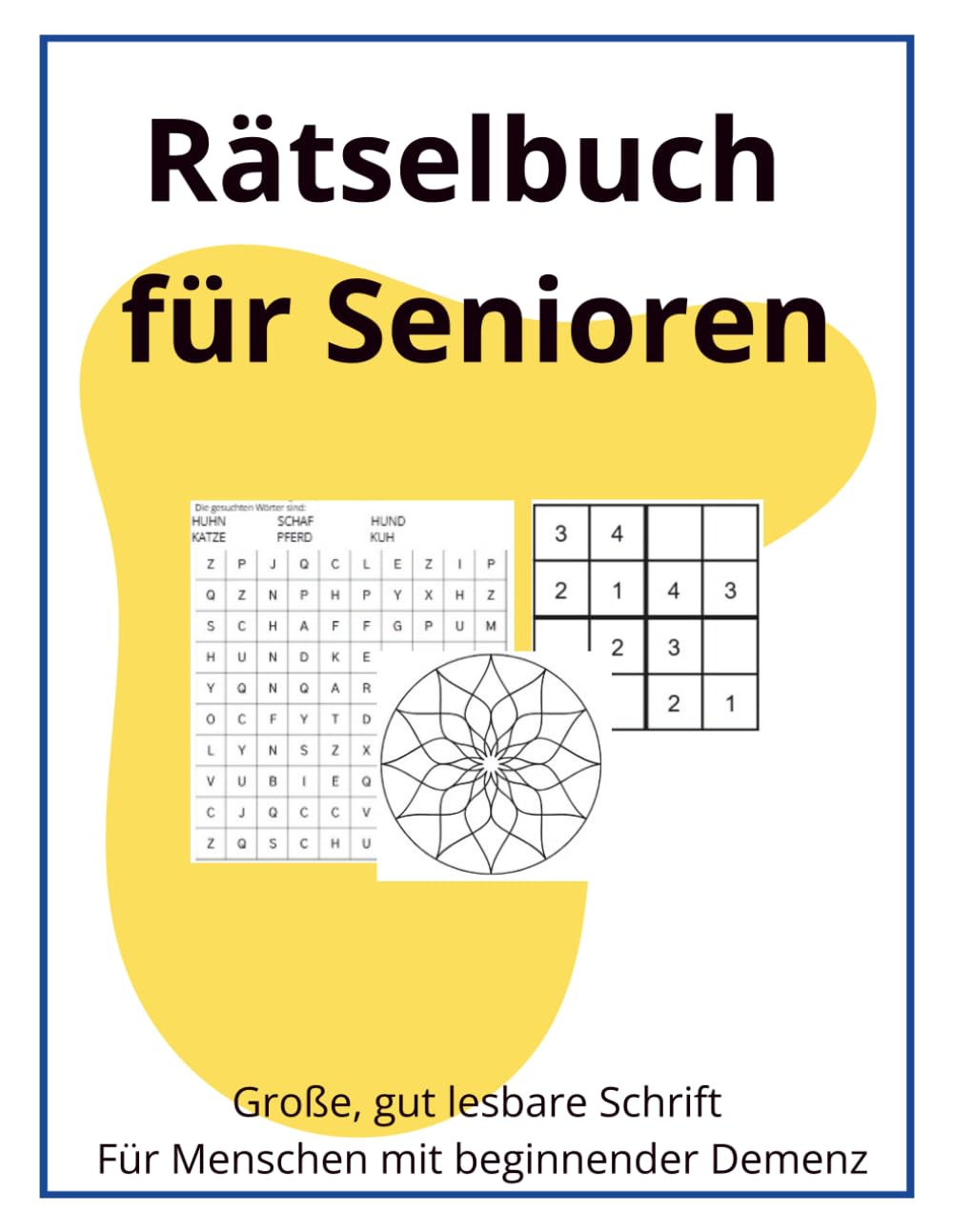Rätselbuch für Senioren: Seniorengerechte Wortsuche, Sudoku und andere Rätsel in großer Schrift mit 60 Denkaufgaben für Beschäftigung und Aktivierung