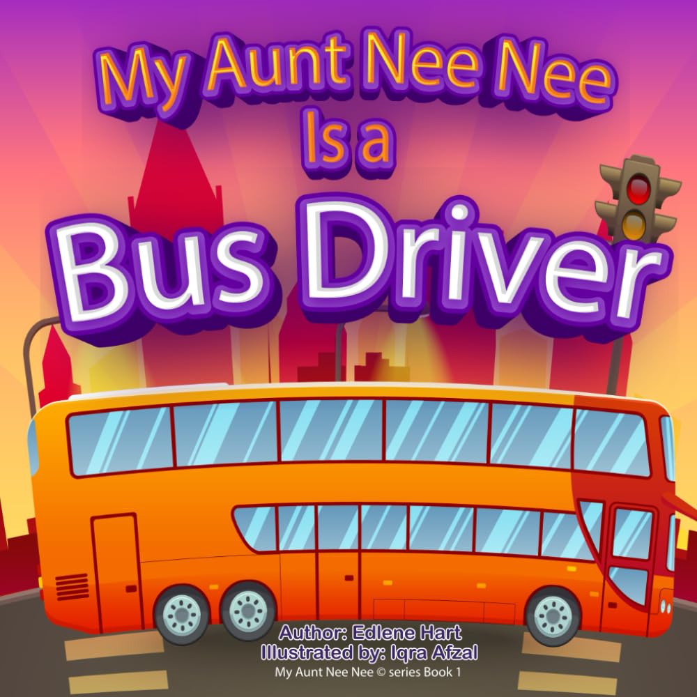 My Aunt Nee Nee is a Bus Driver (My Aunt Nee Nee series)