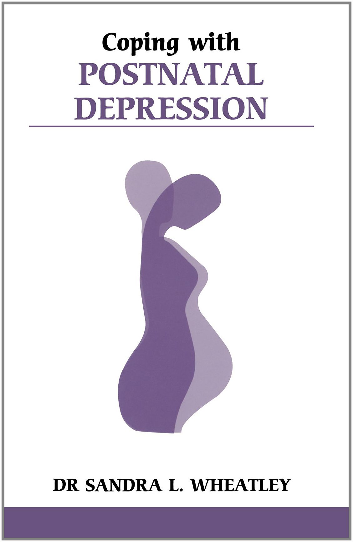 Coping With Postnatal Depression (Overcoming Common Problems)