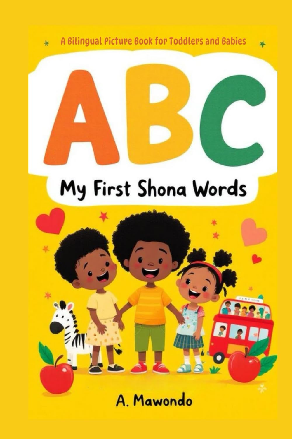ABC My First Shona Words: A Bilingual Picture Book for Toddlers and Babies