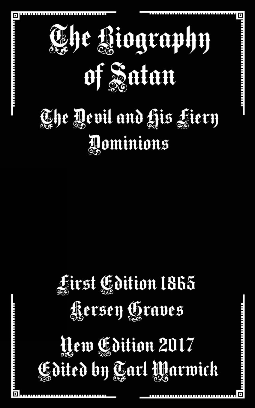 The Biography of Satan: The Devil and His Fiery Dominions