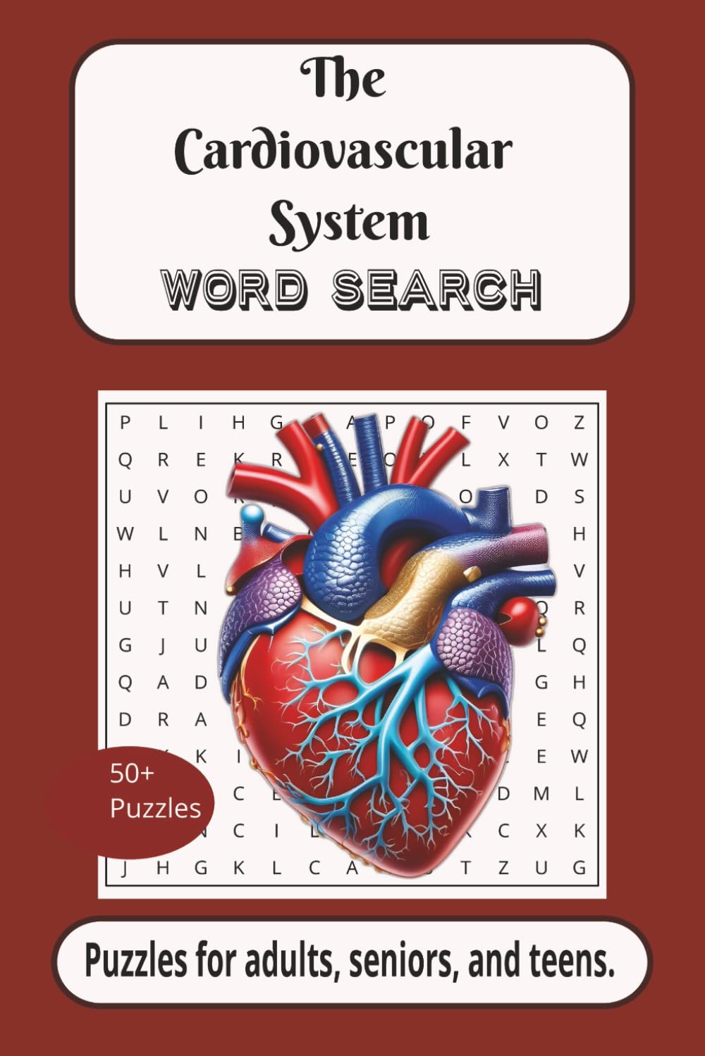The Cardiovascular System Word Search: A Heartfelt Puzzle Book Featuring 495 Cardiovascular Terms and Medical Pioneers