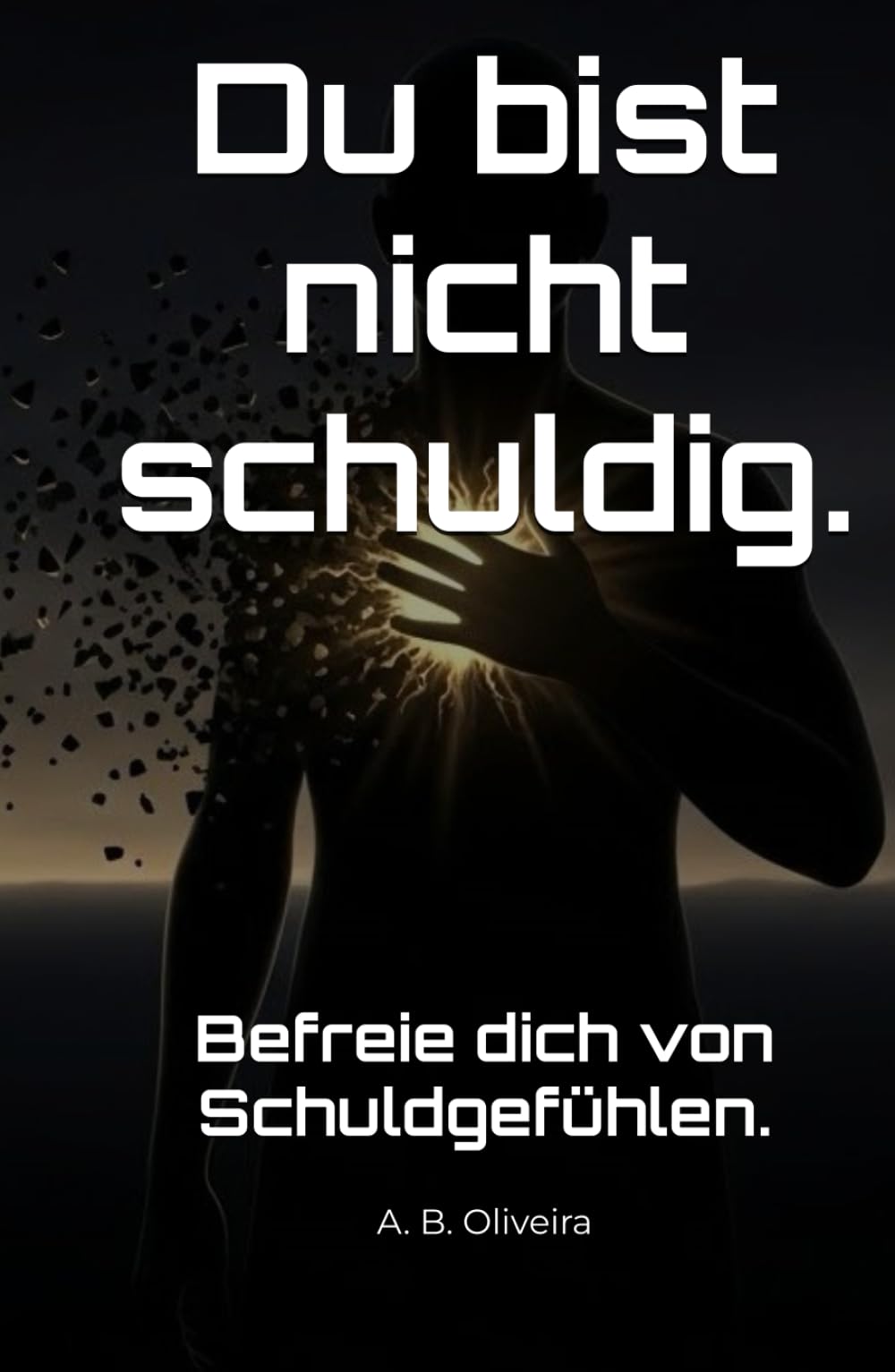 Du bist nicht schuldig.: Befreie dich von Schuldgefühlen.