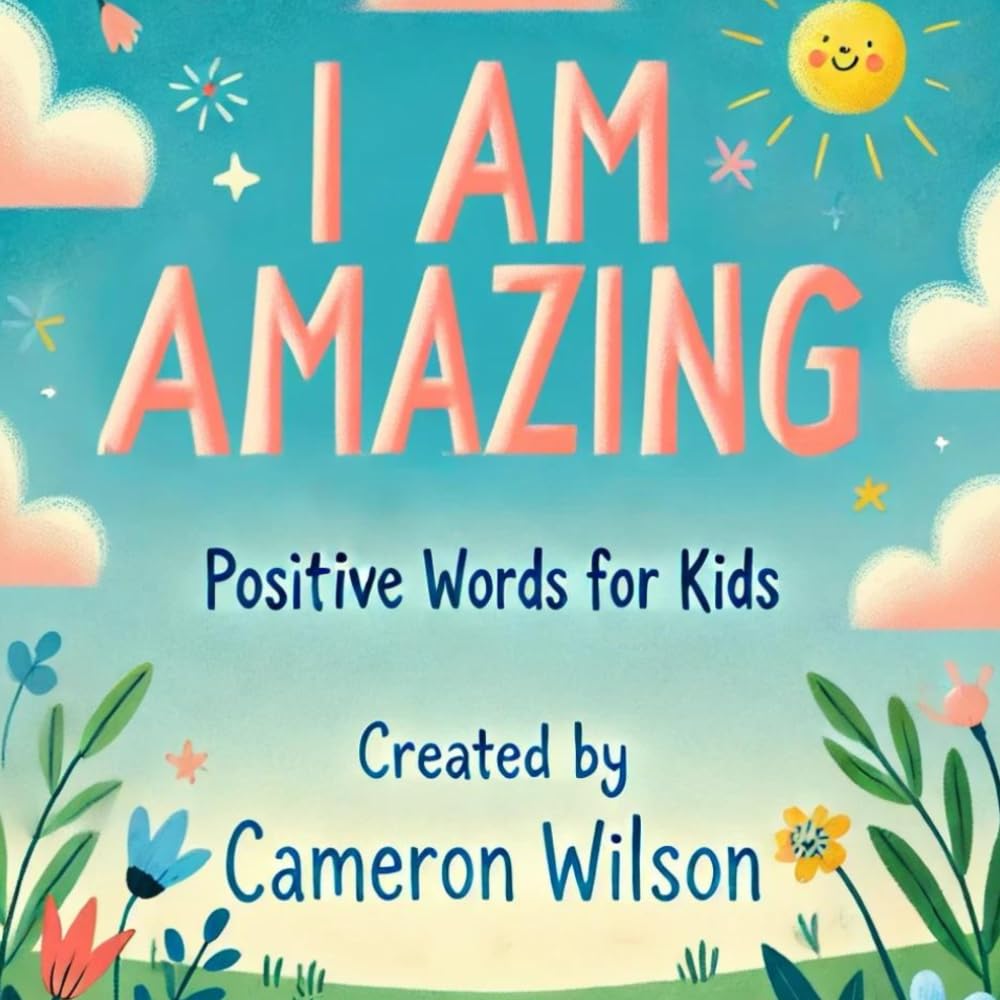 I Am Amazing: Positive Words for Kids
