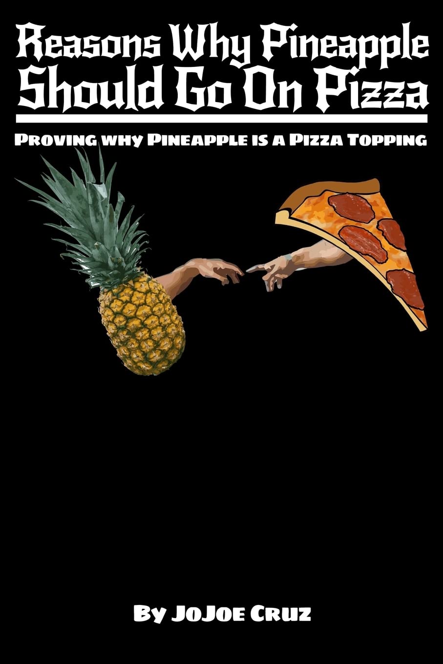 Reasons Why Pineapple Should Go On Pizza: Proving why Pineapple is a Pizza Topping