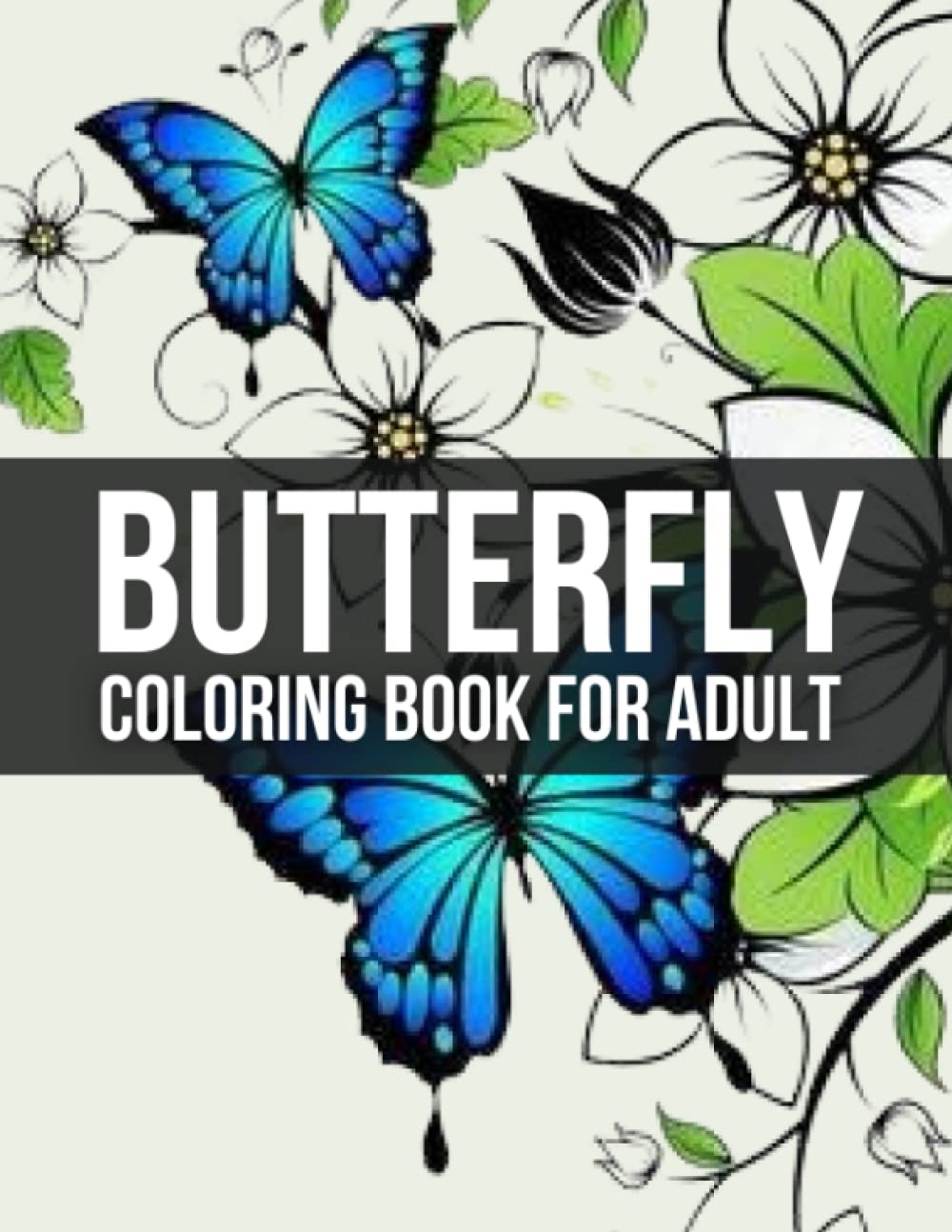 Butterfly Coloring Book For Adult: Adult coloring books with lovely butterfly and natural scene illustrations (Gift Coloring Books)