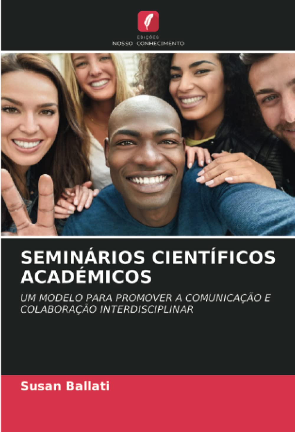 SEMINÁRIOS CIENTÍFICOS ACADÉMICOS: UM MODELO PARA PROMOVER A COMUNICAÇÃO E COLABORAÇÃO INTERDISCIPLINAR