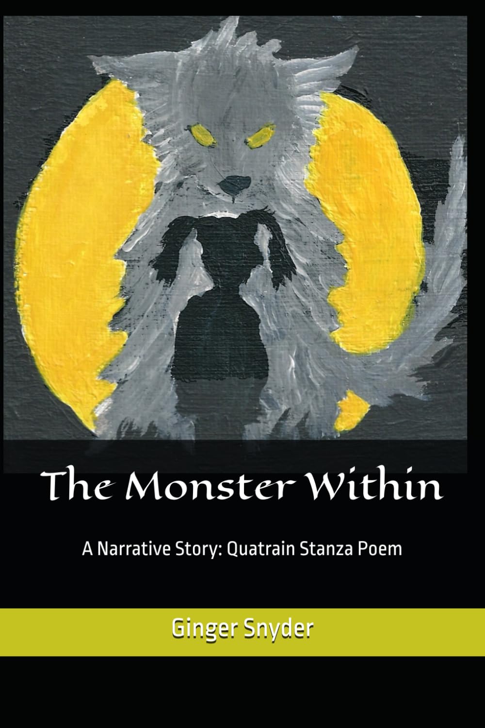 The Monster Within: A Narrative Story: Quatrain Stanza Poem