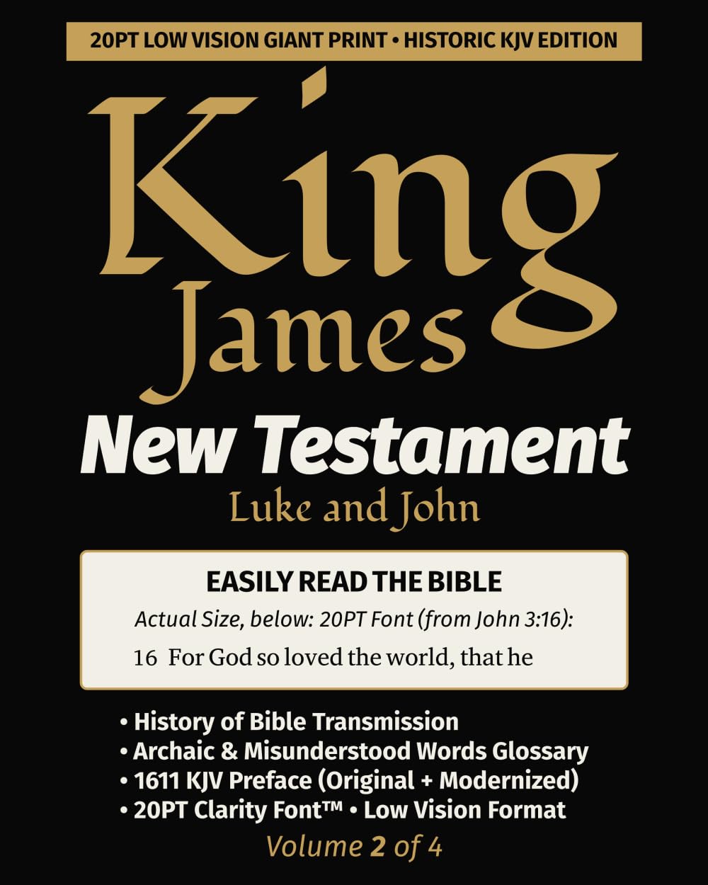 King James New Testament KJV Bible - LUKE and JOHN (Vol 2 of 4): 20PT Ultra Giant Print • Historic Edition • Verse-by-Verse • Single-Column (King James New Testament KJV Bible (Giant Print))