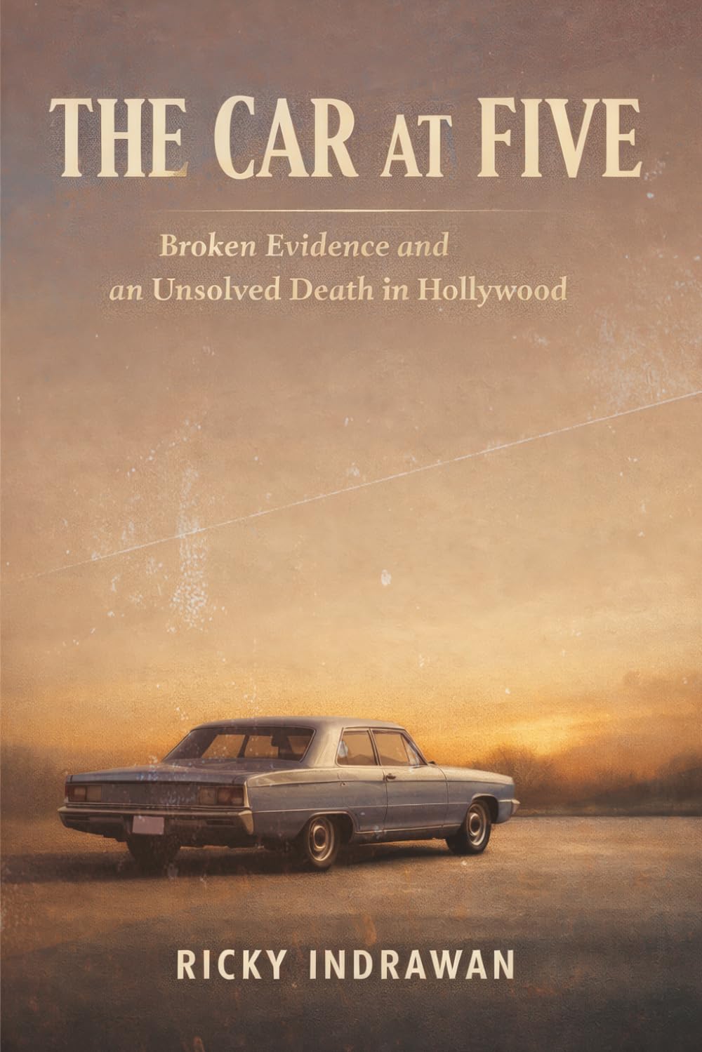 The Car at Five: Broken Evidence and an Unsolved Death in Hollywood