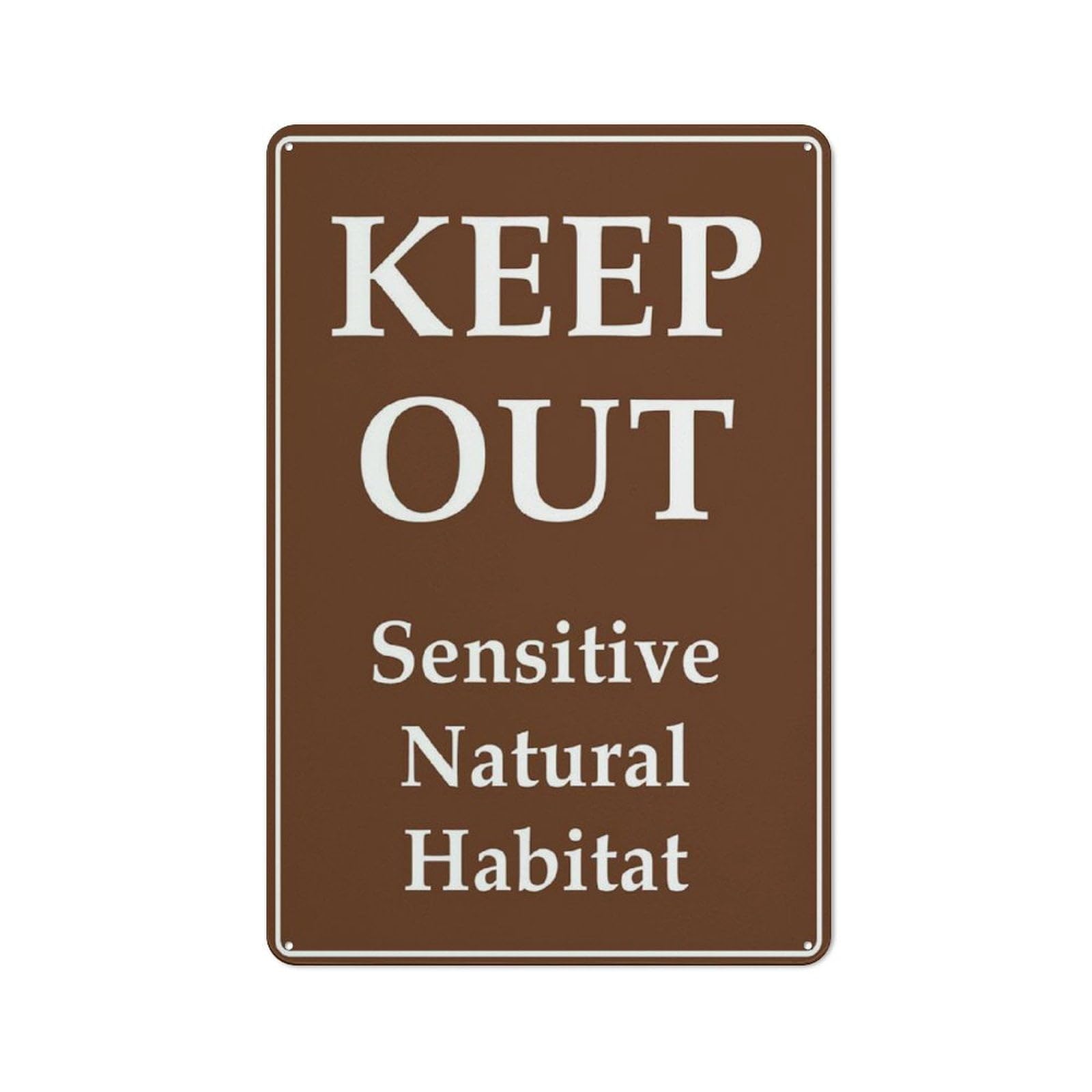 peiyeety KeepSensitive Natural Habitat Sign 12x16 Inches Rust Free Aluminum Signs Outdoor, Metal Tin Sign for Home, Business, Yard