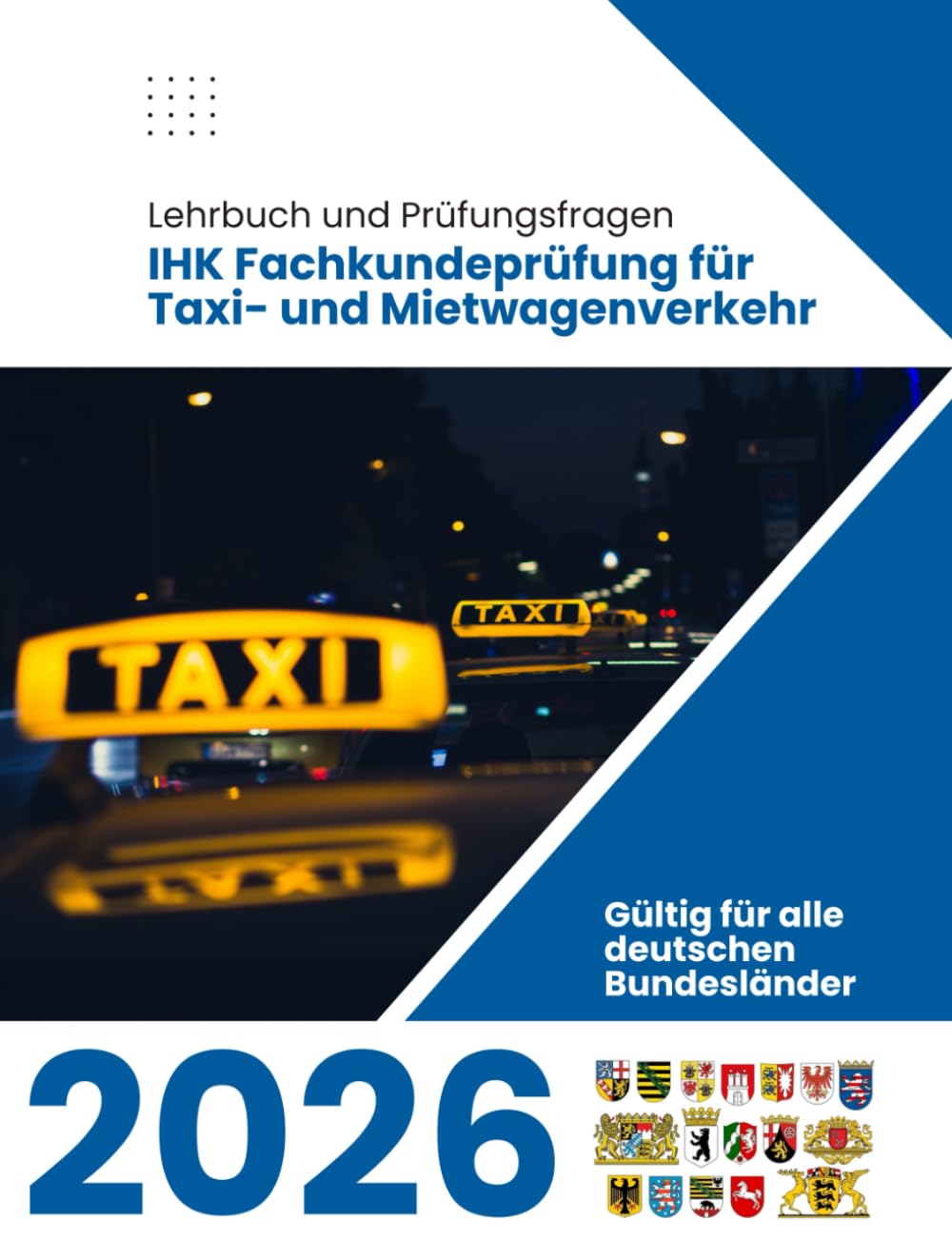 IHK Fachkundeprüfung für Taxi- und Mietwagenverkehr: Neue Ausgabe - Lehrbuch und Prüfungsfragen