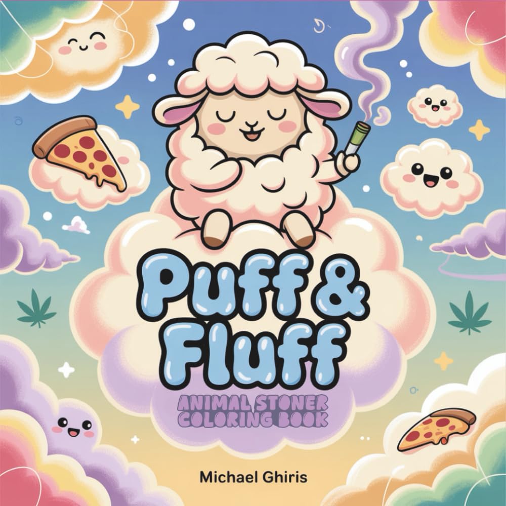 Puff & Fluff: Animals Stoner Coloring Book for Adults with Kawaii Cannabis Adorable Friends, Cozy 420 Scenes & Funny Marijuana Humor