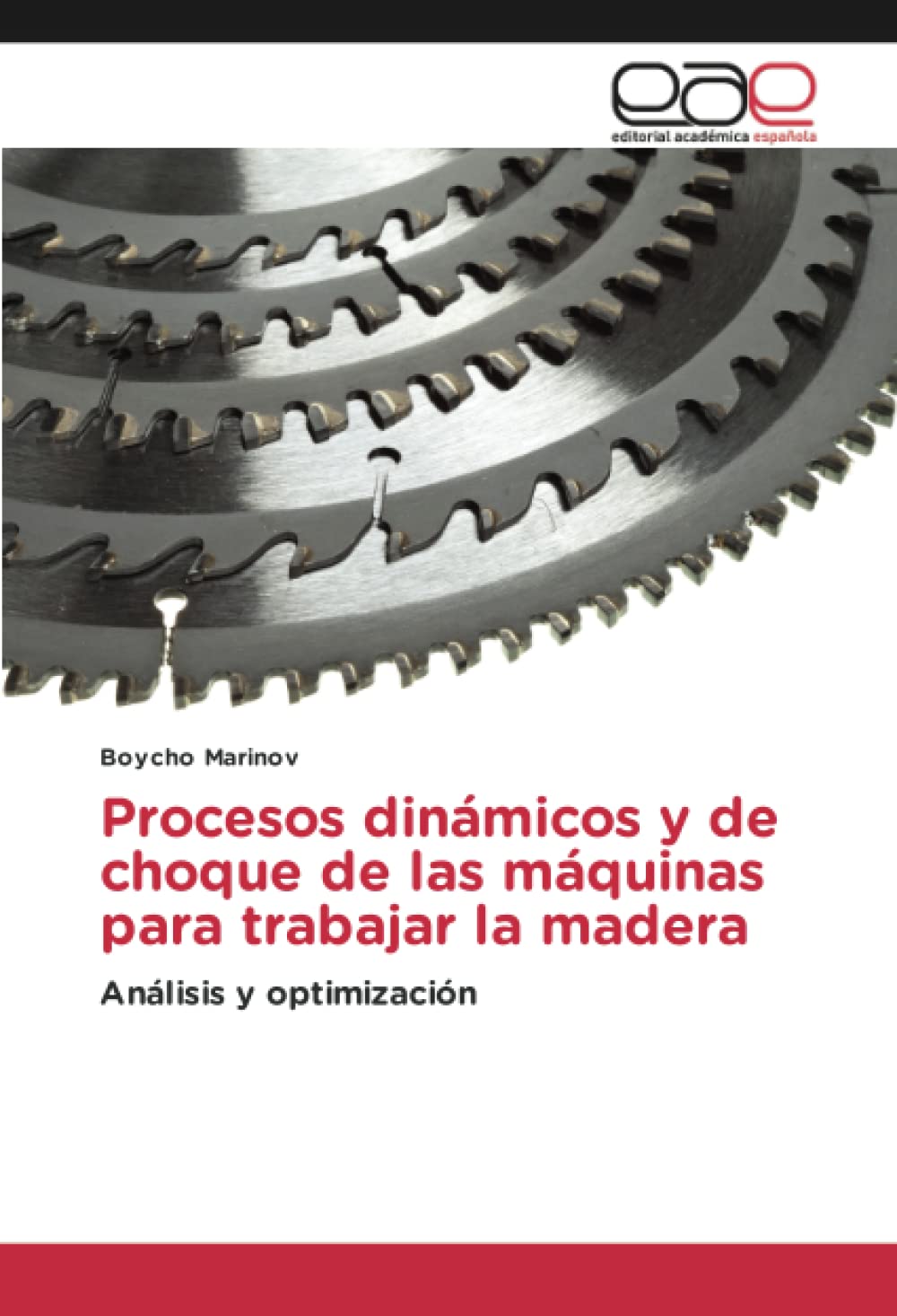 Procesos dinámicos y de choque de las máquinas para trabajar la madera: Análisis y optimización