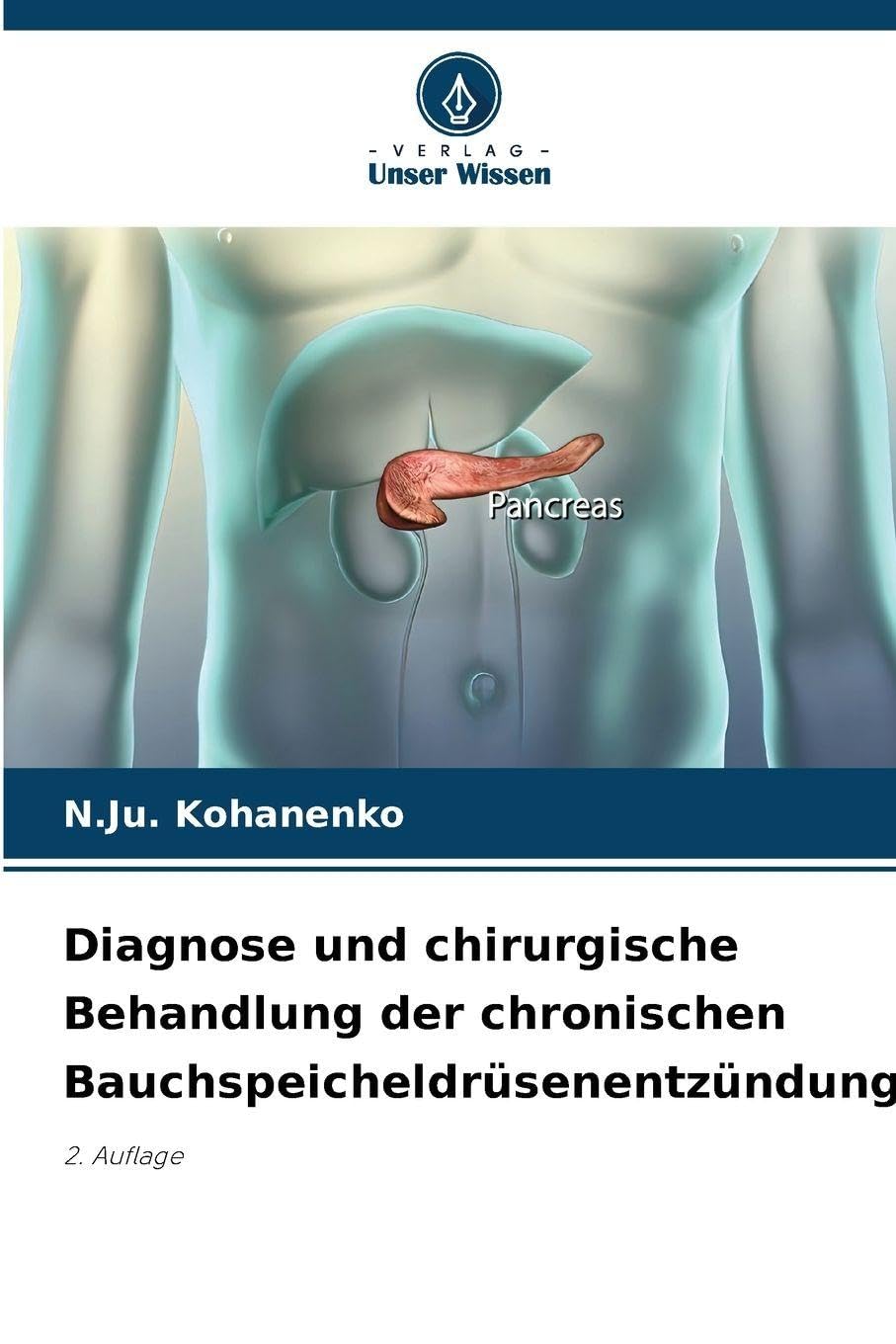 Diagnose und chirurgische Behandlung der chronischen Bauchspeicheldrüsenentzündung: 2. Auflage