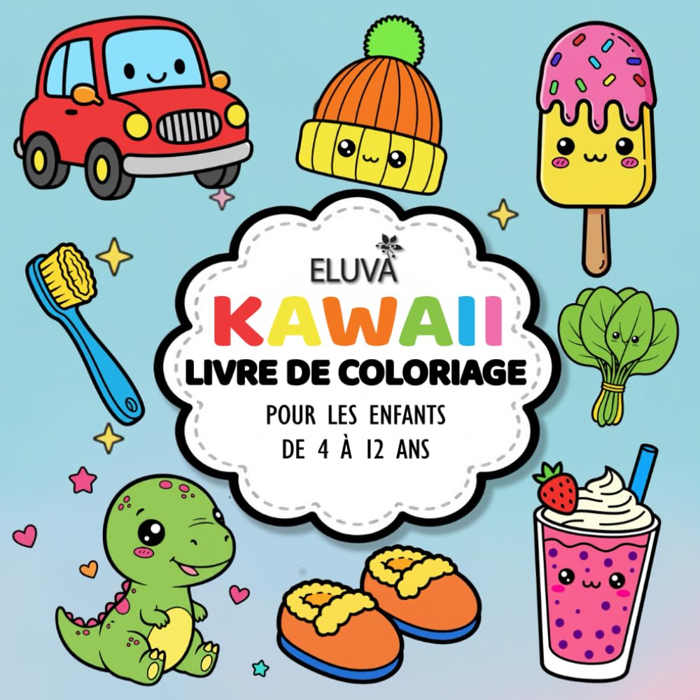 Livre De Coloriage Kawaii Pour Les Enfants De 4 À 12 Ans: Scènes Mignonnes Remplies de Petits Détails, d’Animaux et d’Objets du Quotidien à Colorier