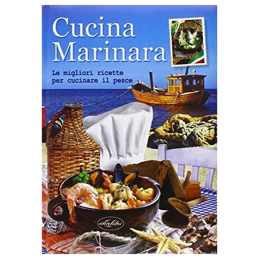 Cucina marinara. Le migliori ricette per cucinare il pesce
