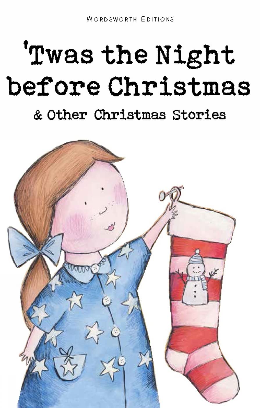 Twas The Night Before Christmas and Other Christmas Stories (Wordsworth Children's Classics)