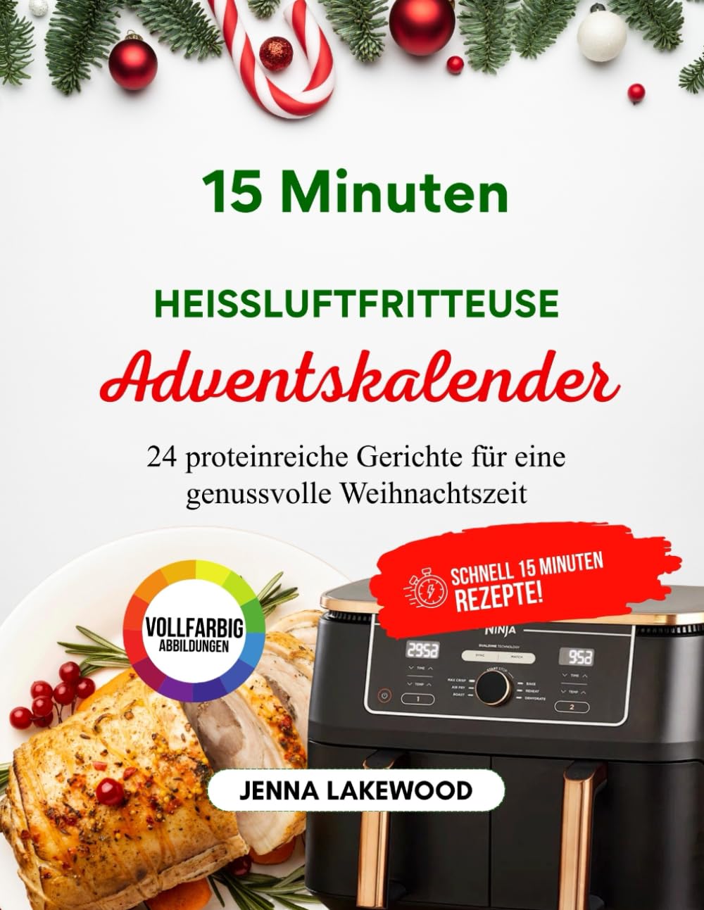 15-Minuten Airfryer Adventskalender: 24 proteinreiche Gerichte für eine genussvolle Weihnachtszeit