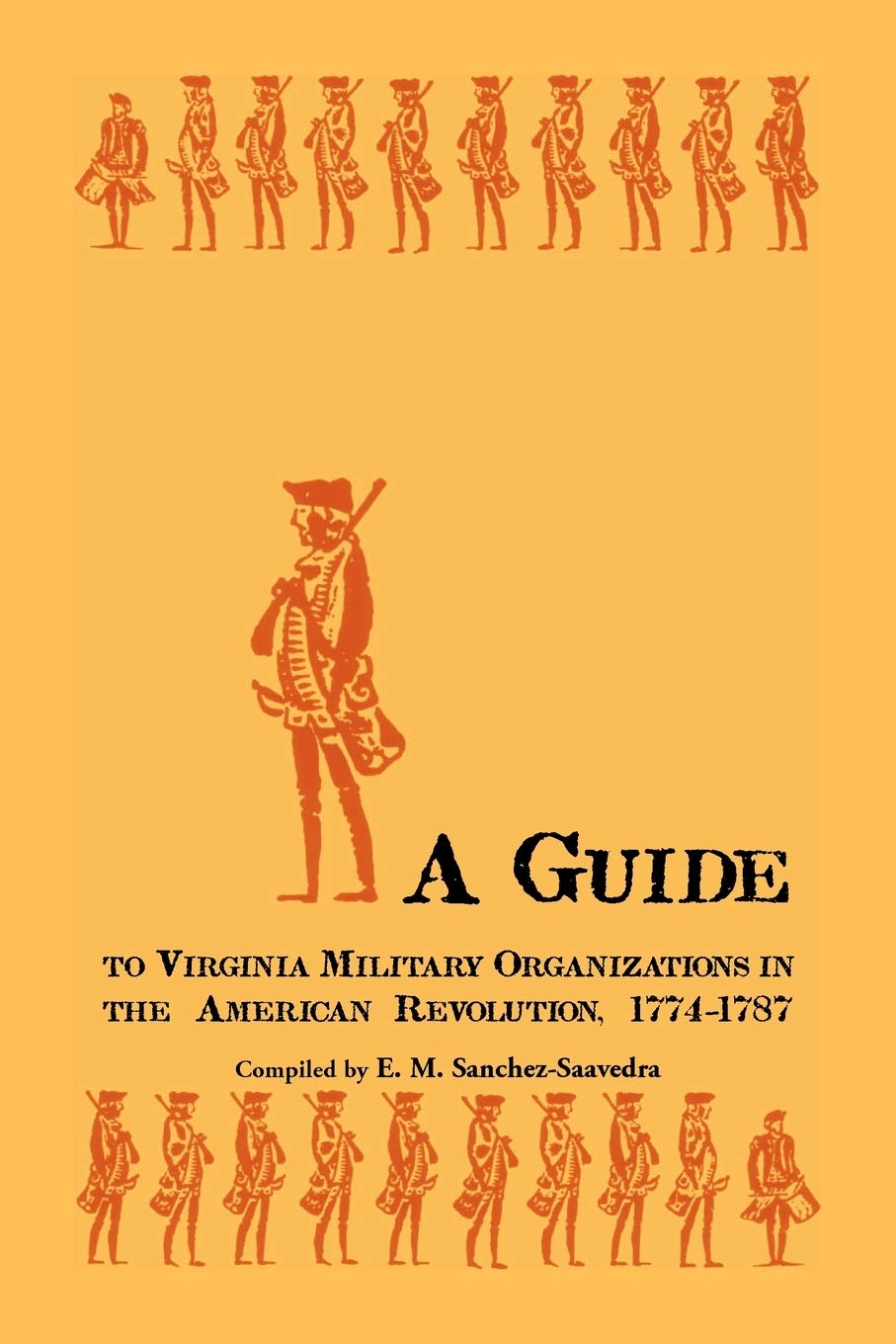 A Guide to Virginia Military Organizations in the American Revolution, 1774-1787