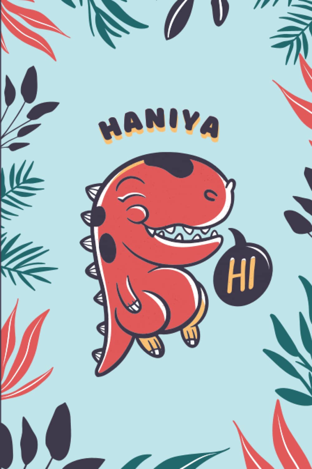 Haniya: Cute Trex Dinosaur Notebook, Personalized Gift For Haniya, 100 Pages with Timeline, 6"x9", Glossy Finish