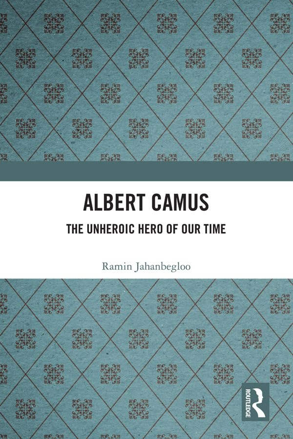 Albert Camus: The Unheroic Hero of Our Time