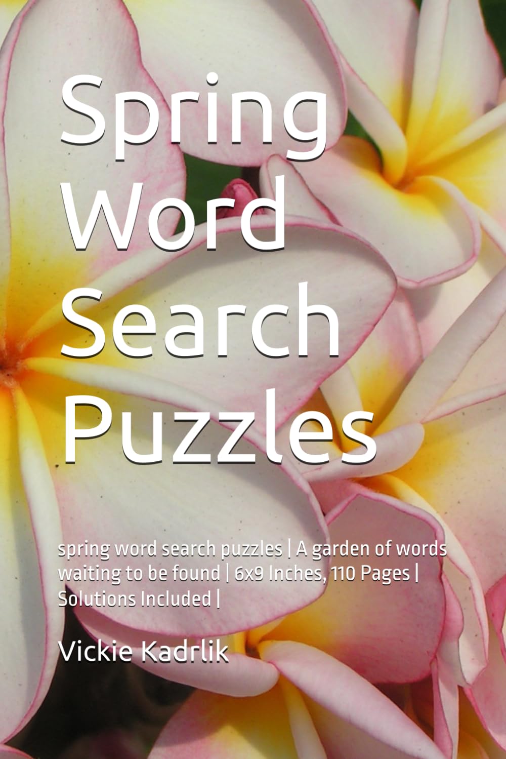 Spring Word Search Puzzles: spring word search puzzles | A garden of words waiting to be found | 6x9 Inches, 110 Pages | Solutions Included |