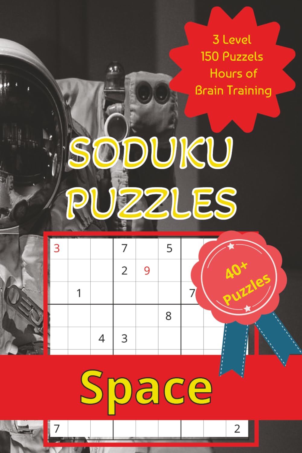 Space Sudoku Puzzle Book: 100 Pages of Out-of-This-World Puzzles: 40+ Space-Themed Sudoku Puzzles with Solutions for Endless Fun