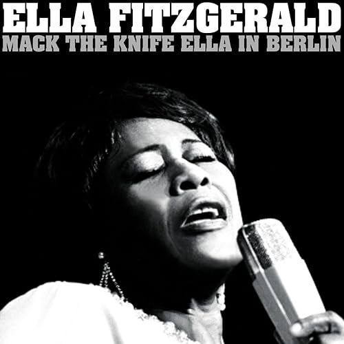 "Mack The Knife" Ella In Berlin [Explicit] von Ella Fitzgerald bei