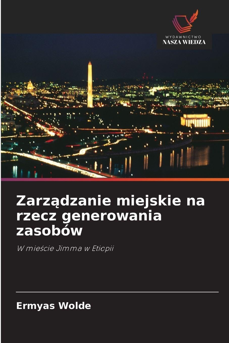 Zarz¿dzanie miejskie na rzecz generowania zasobów: W mie¿cie Jimma w Etiopii