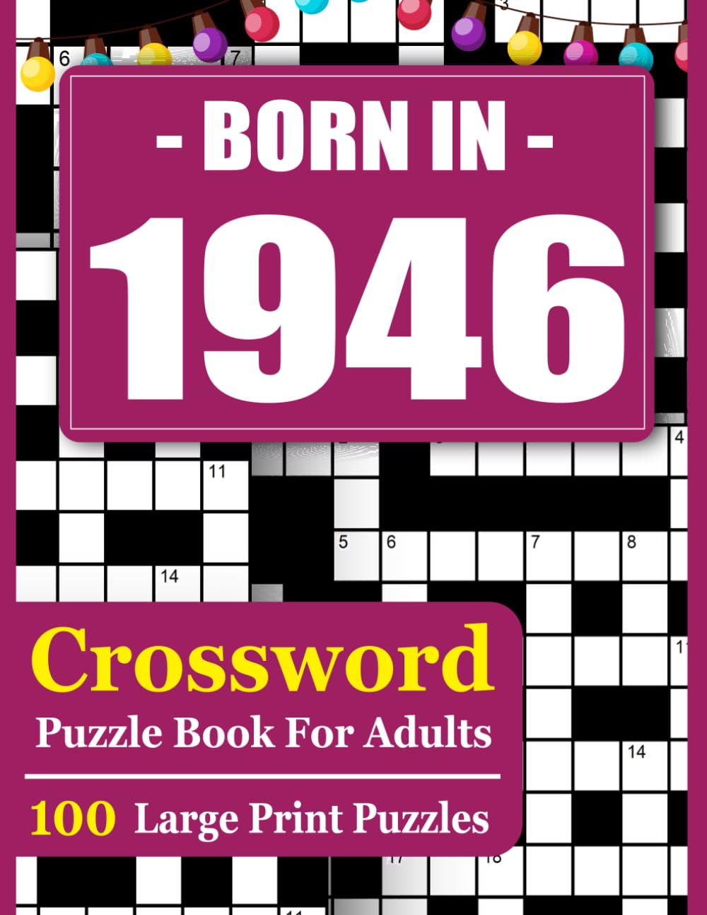 Born In 1946 Crossword Puzzle Book For Adults: Fun and Engaging Crossword Challenges to Boost Memory, Focus, and Vocabulary