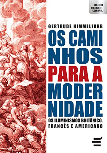 Os Caminhos Para Modernidade. Iluminismos Britânico, Francês e Am...