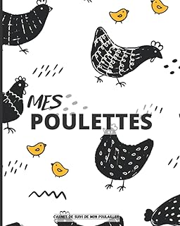 Mes Poulettes: Carnet à remplir pour le suivi de votre poulailler : Récolte des œufs | Soin des poules | Entretien du poulailler | Achat de matériel