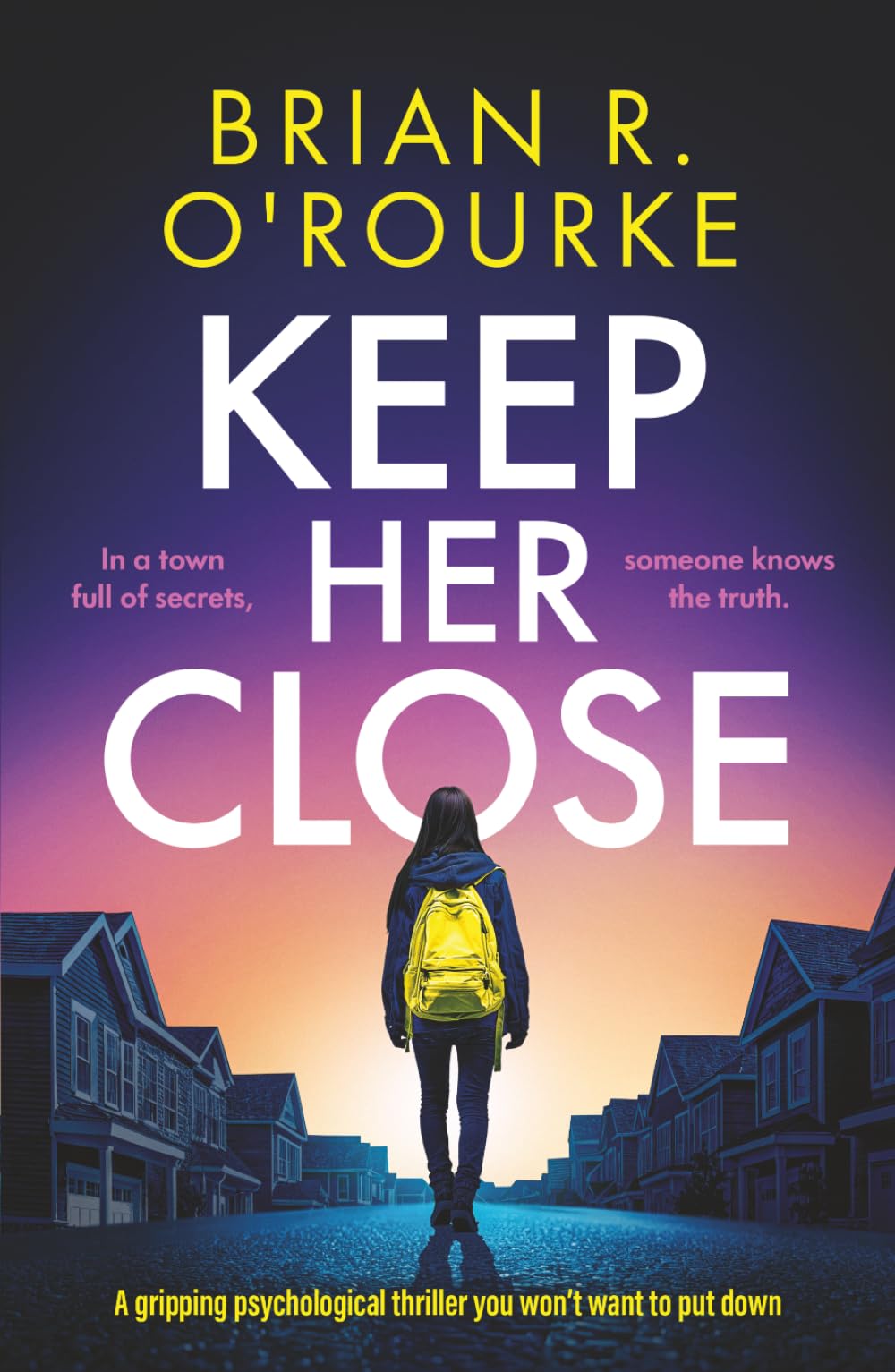 Keep Her Close: a gripping psychological thriller you won't want to put down