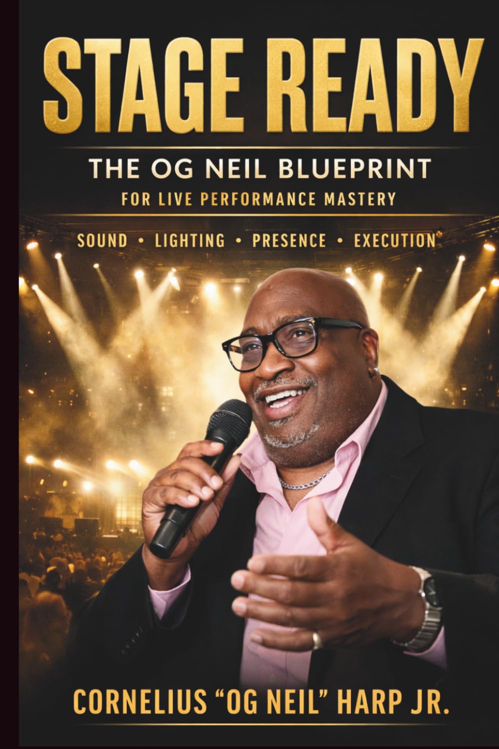 SHOW READY: The Artist’s Guide to Stage Presence, Sound, Rehearsal, and Professional Performance