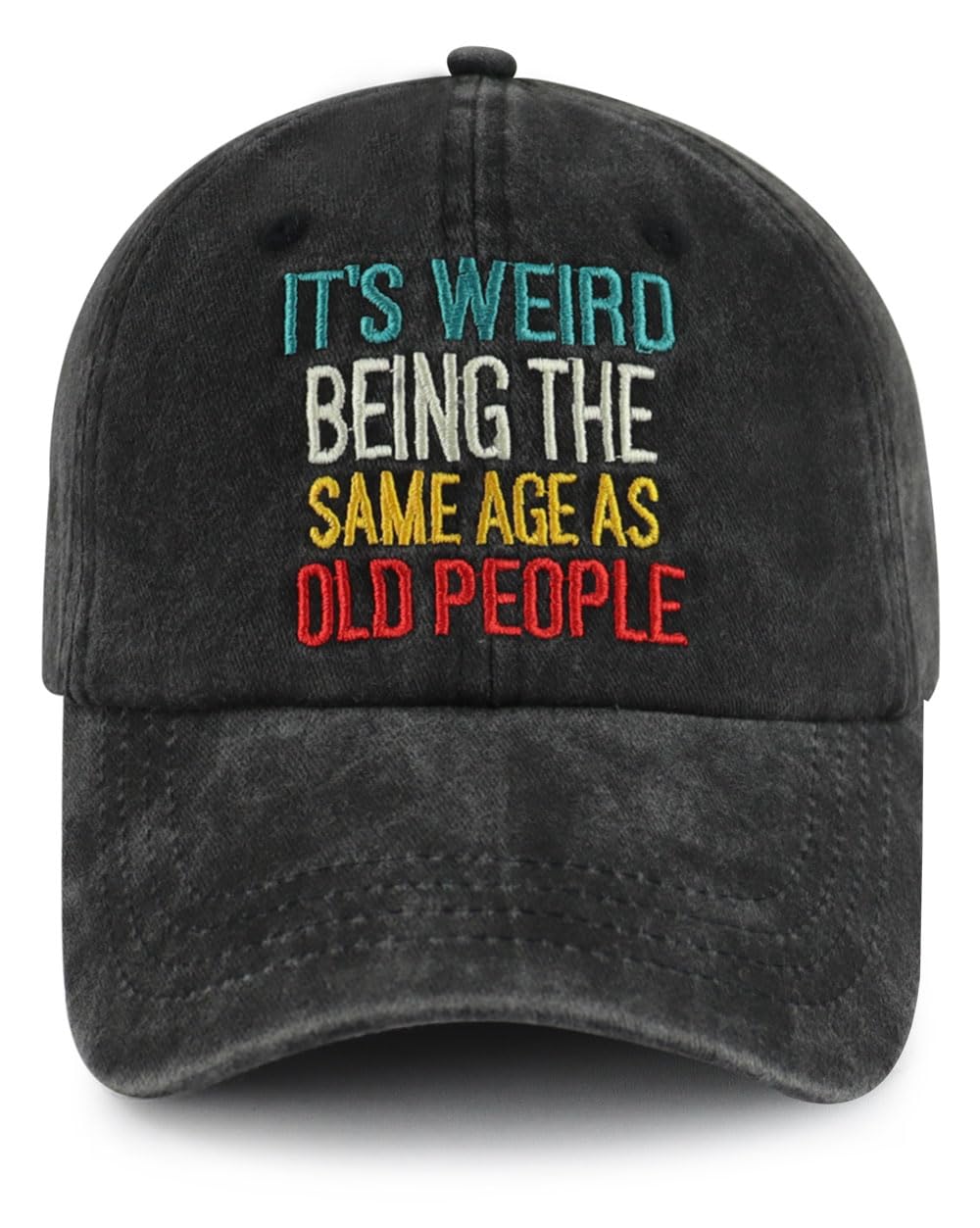 It's Weird Being The Same Age As Old People Hat, Funny Adjustable Cotton Embroidered Baseball Cap