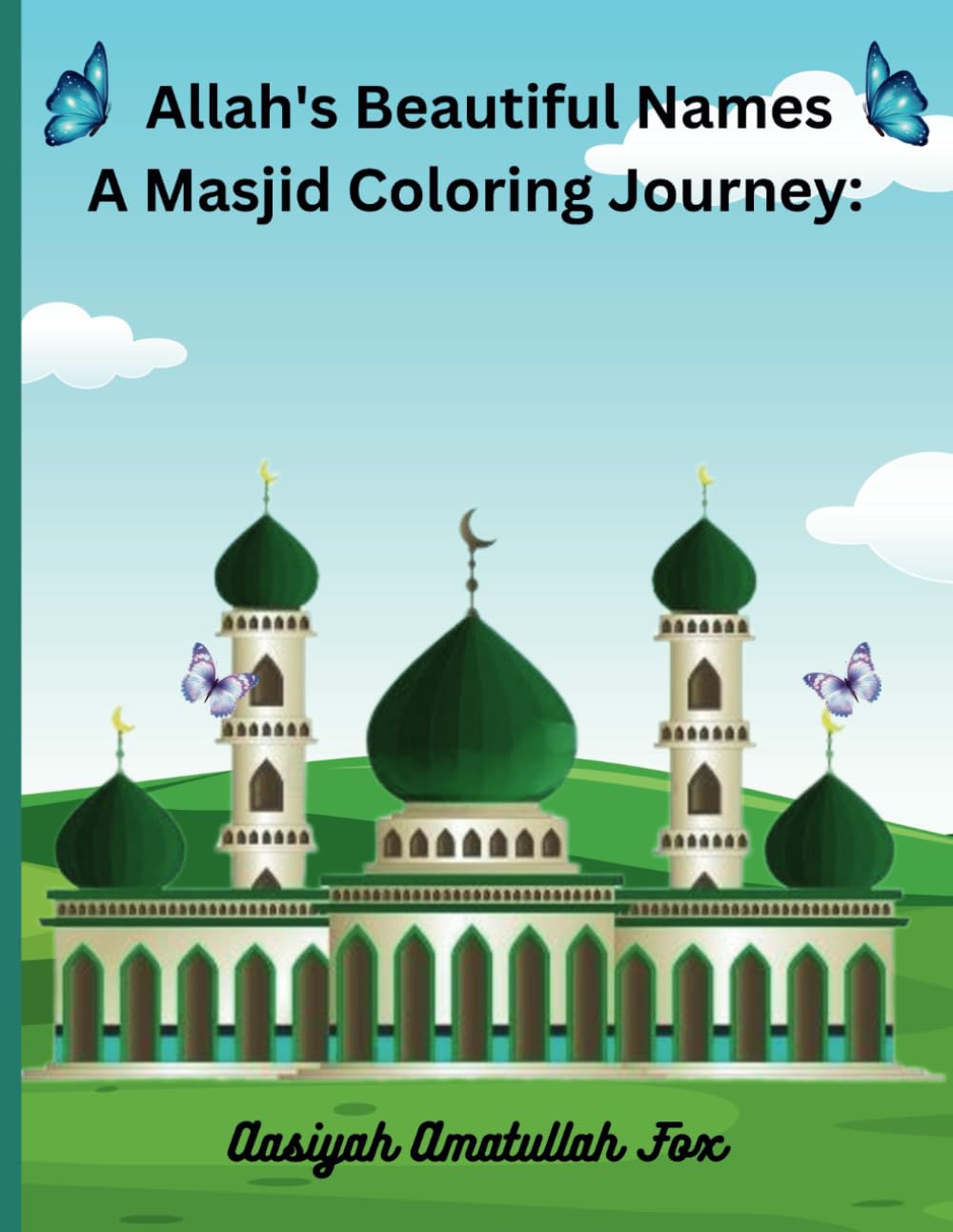 Allah's Beautiful Names A Masjid Coloring Journey: